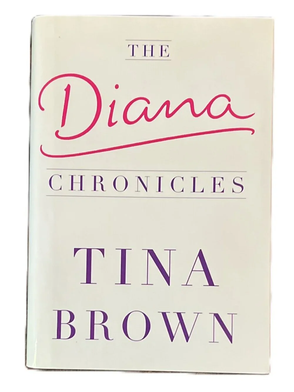 The Diana Chronicles by Tina Brown